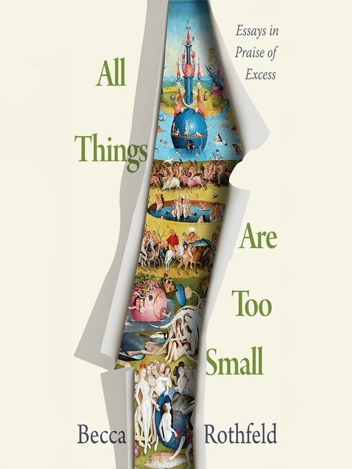 Title details for All Things Are Too Small by Becca Rothfeld - Available